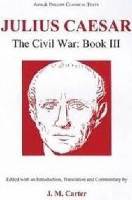 Julius Caesar: The Civil War Book III