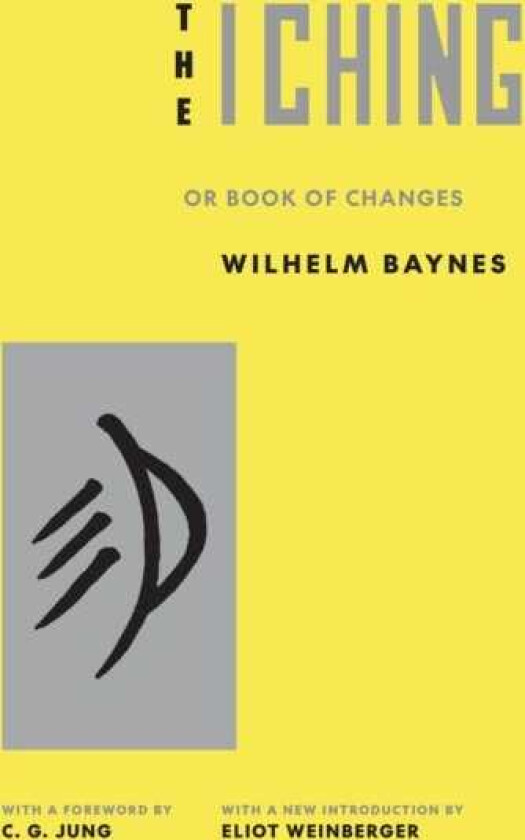 The I Ching or Book of Changes