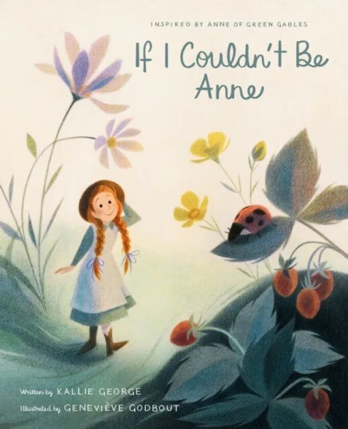 If I Couldn't Be Anne av Kallie George, Genevieve Godbout