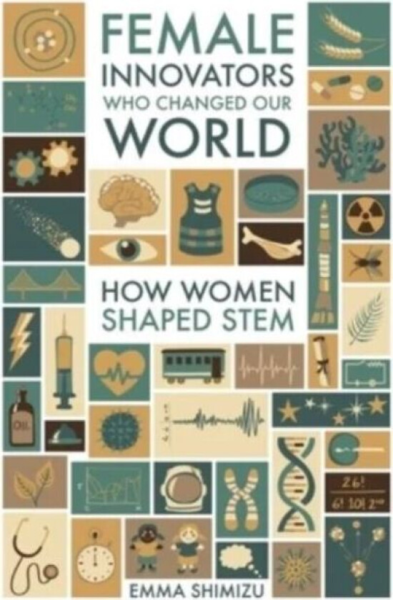 Female Innovators Who Changed Our World av Emma Shimizu