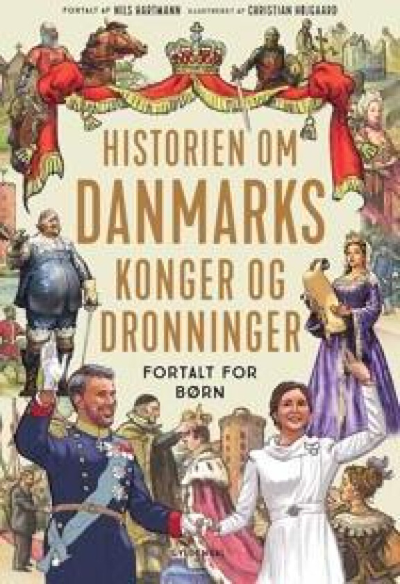 Historien om Danmarks konger og dronninger - fortalt for børn