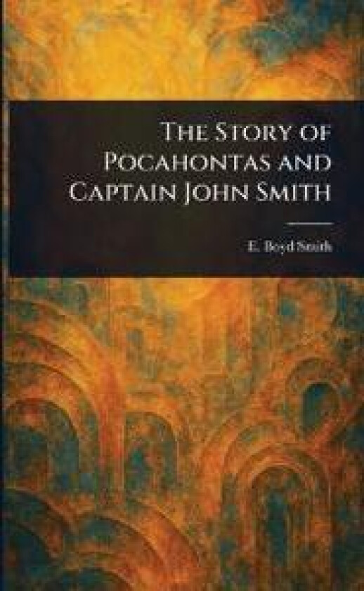 The Story of Pocahontas and Captain John Smith