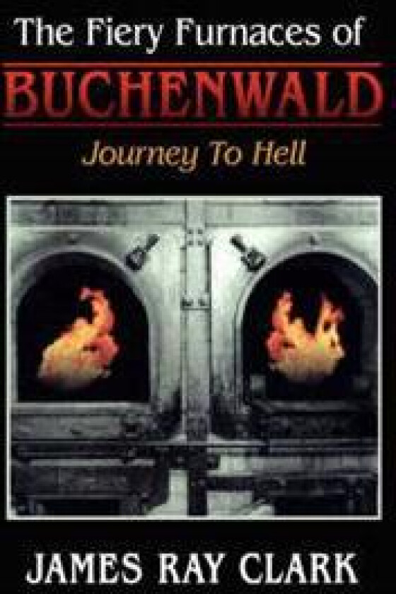 The Fiery Furnaces of Buchenwald