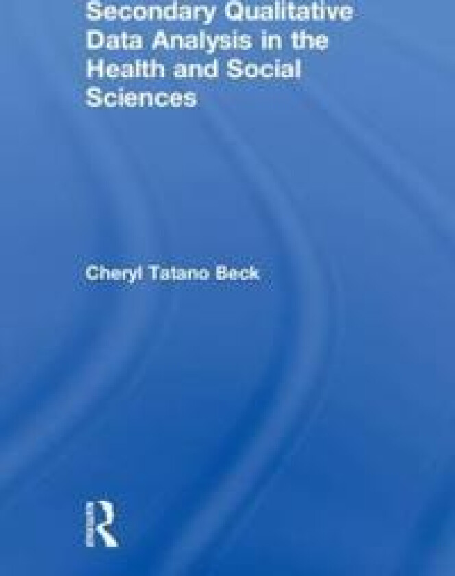 Secondary Qualitative Data Analysis in the Health and Social Sciences
