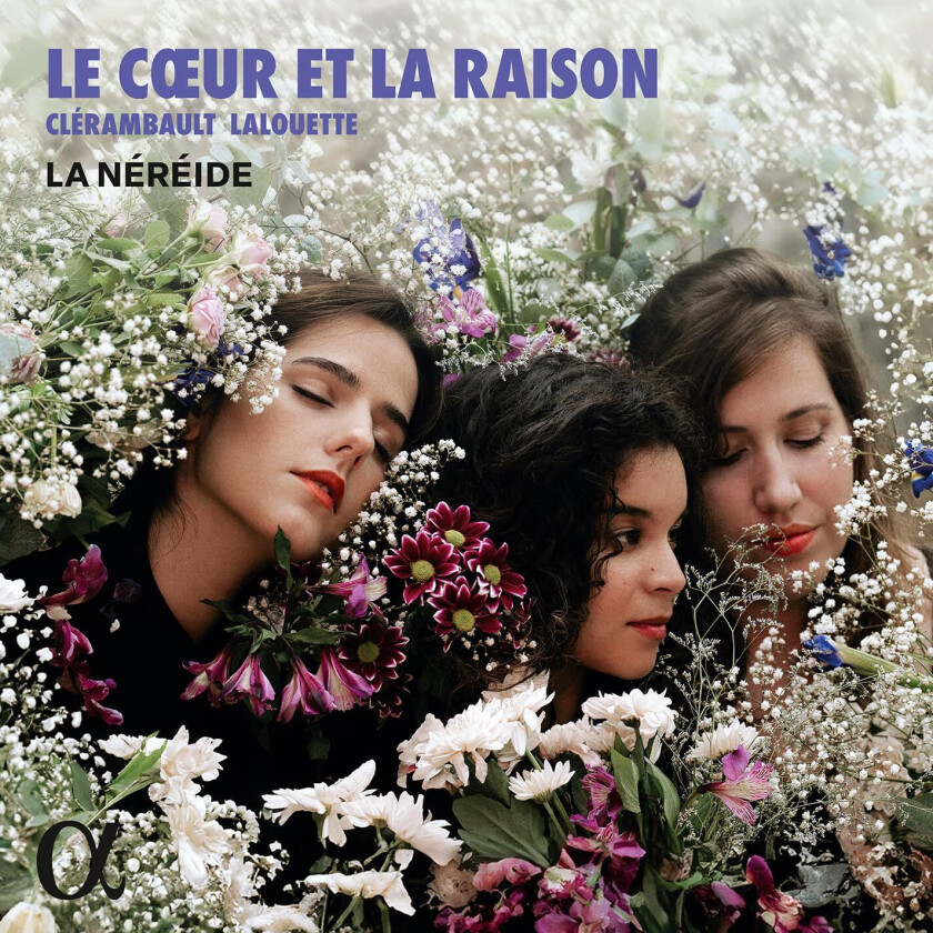 La Nereide Clerambault & Lalouette: Le Coeur et la Raison CD