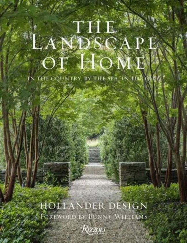 The Landscape of Home av Edmund Hollander, Bunny Williams