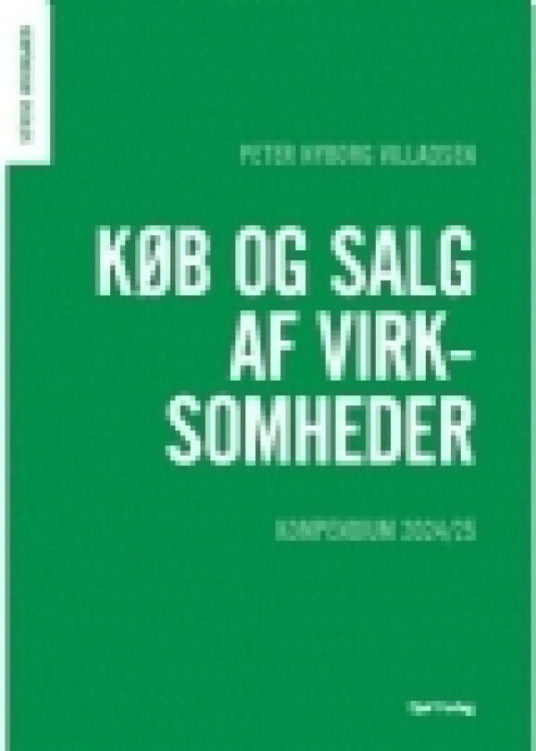 Kompendium i køb og salg af virksomheder | Peter Nyborg Villadsen | Språk: Dansk