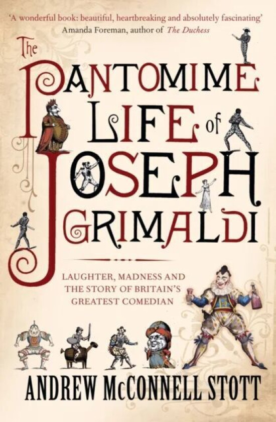 The Pantomime Life of Joseph Grimaldi av Andrew McConnell Stott