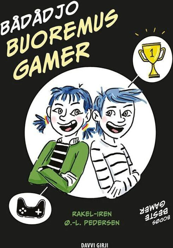 Bådådjo buoremus gamer = Bodøs beste gamer av Rakel-Iren Østnes-Lillehaug Pedersen