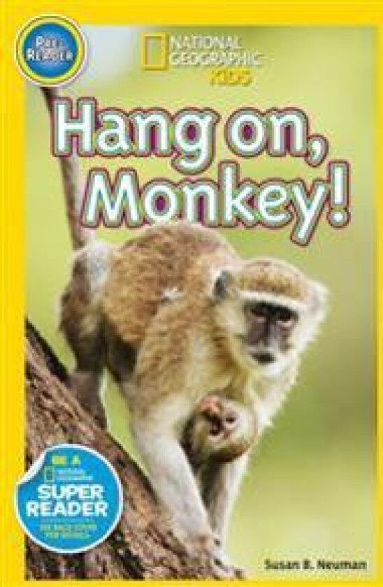 Hang On, Monkey! (National Geographic Kids Readers, Pre-Reader)