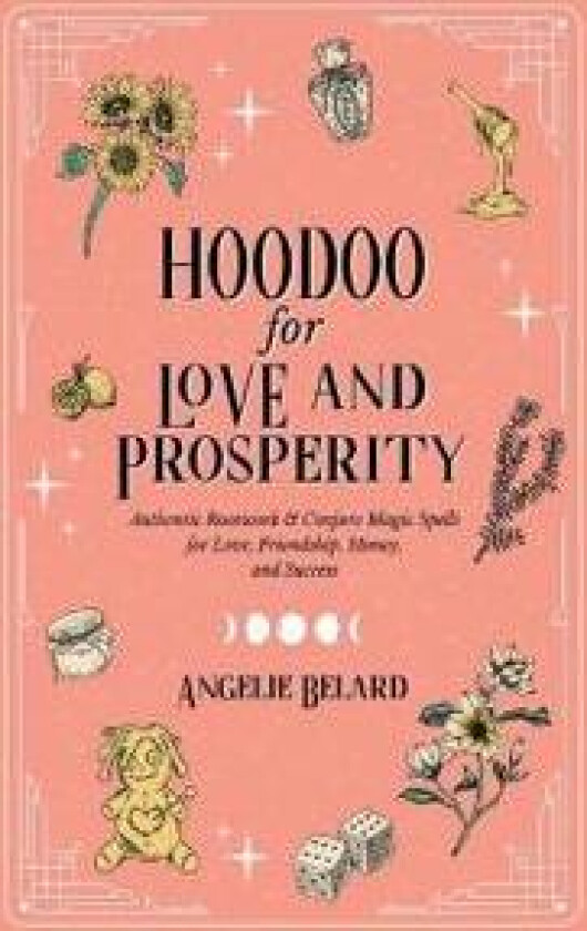 Hoodoo for Love and Prosperity