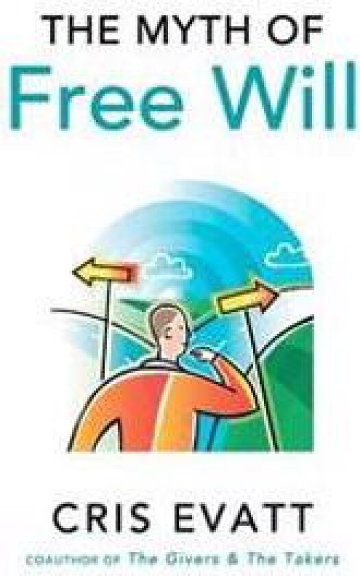 The Myth of Free Will