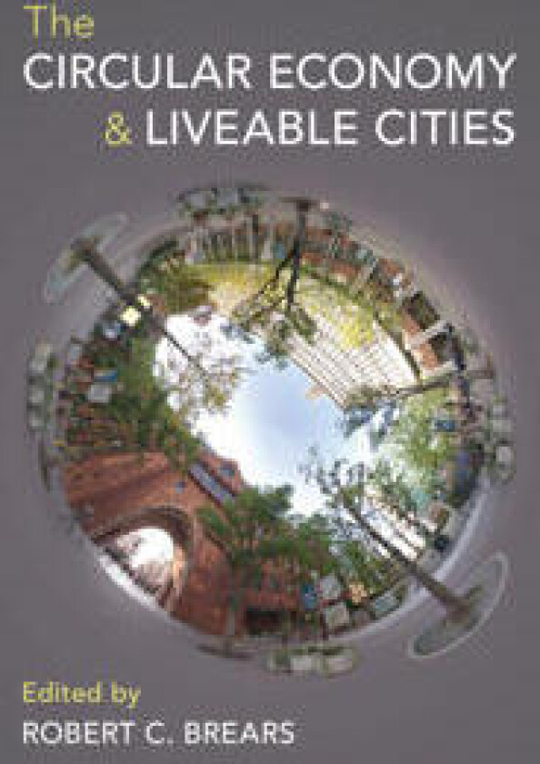 The Circular Economy and Liveable Cities