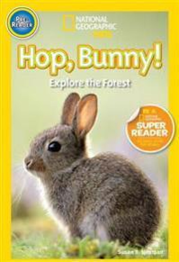 Hop, Bunny! (National Geographic Kids Readers, Pre-Reader): Explore the Forest