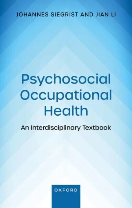 Psychosocial Occupational Health av Prof Johannes (Professor Emeritus of Medical Sociology Centre for Health and Society Heinrich-Heine-University Dus
