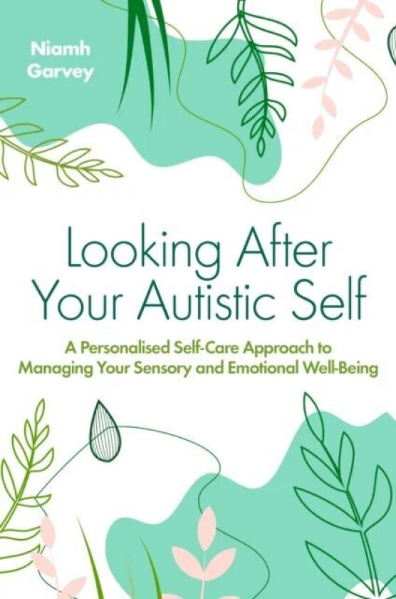 Looking After Your Autistic Self av Niamh Garvey