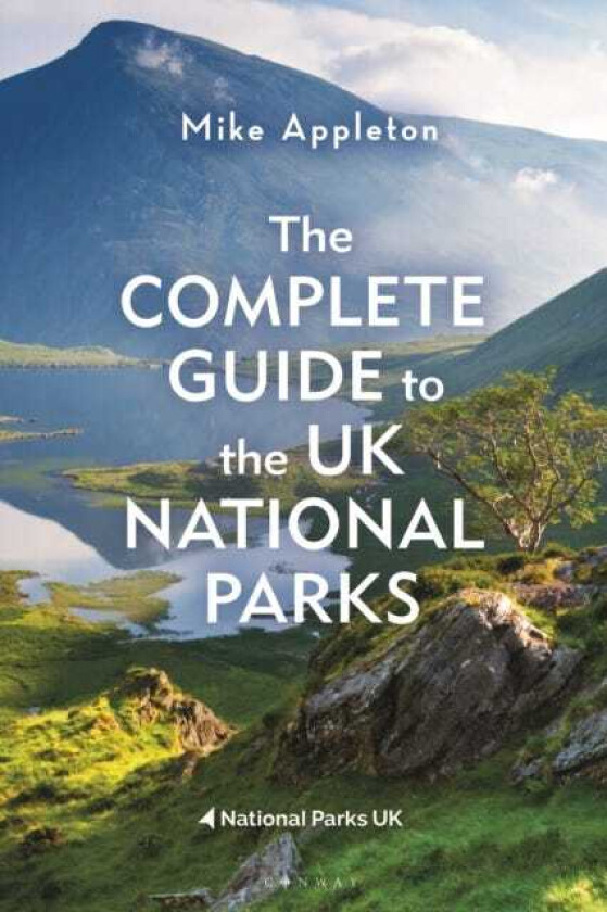 The Complete Guide to the UK National Parks