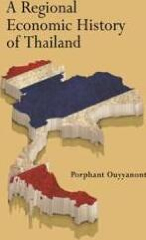 A Regional Economic History of Thailand