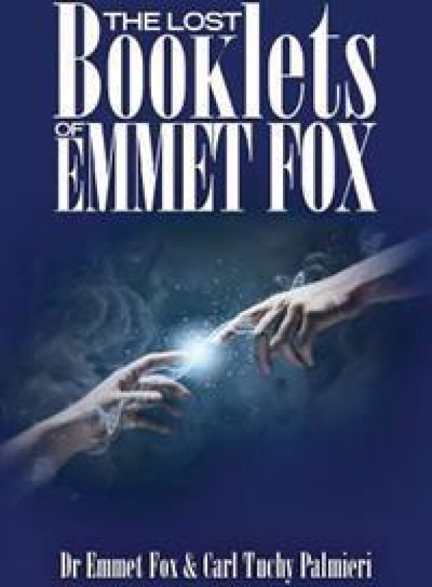 The Lost Booklets of Emmett Fox