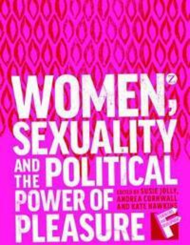 Women, Sexuality and the Political Power of Pleasure