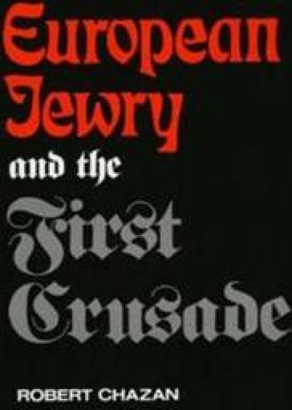 European Jewry and the First Crusade