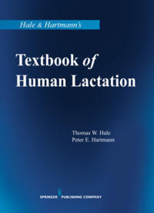 Hale & Hartmann's Textbook of Human Lactation