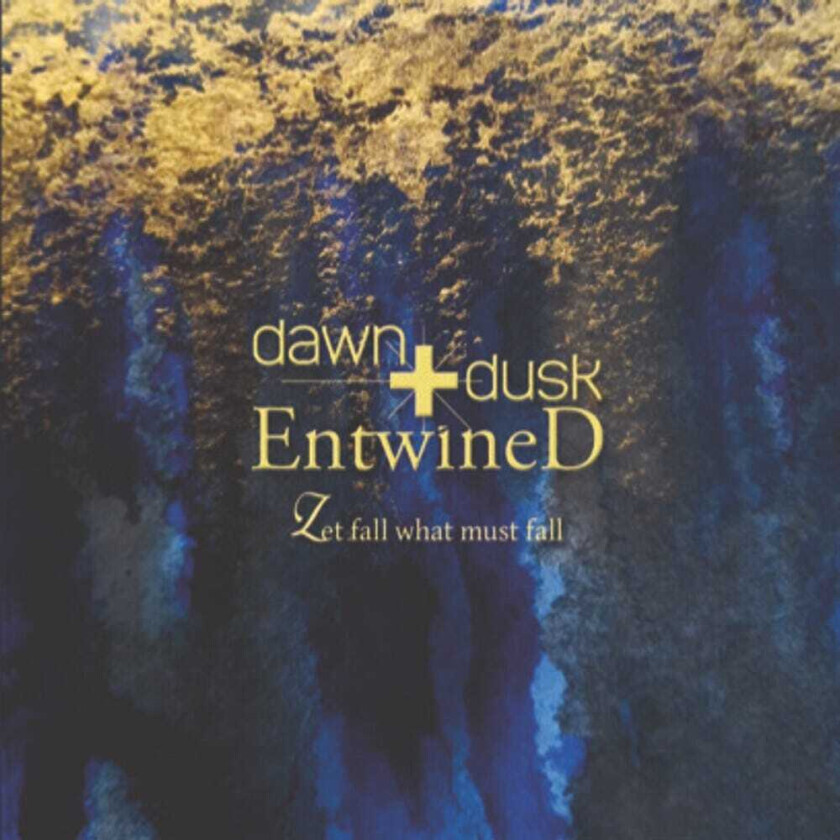 Dawn + Dusk Entwined Let Fall What Must Fall CD