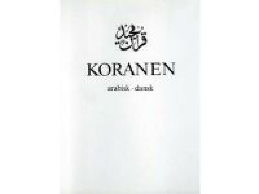 KORANEN - Arabisk-Dansk 5. udgave Ingen Forfatter Språk: Dansk