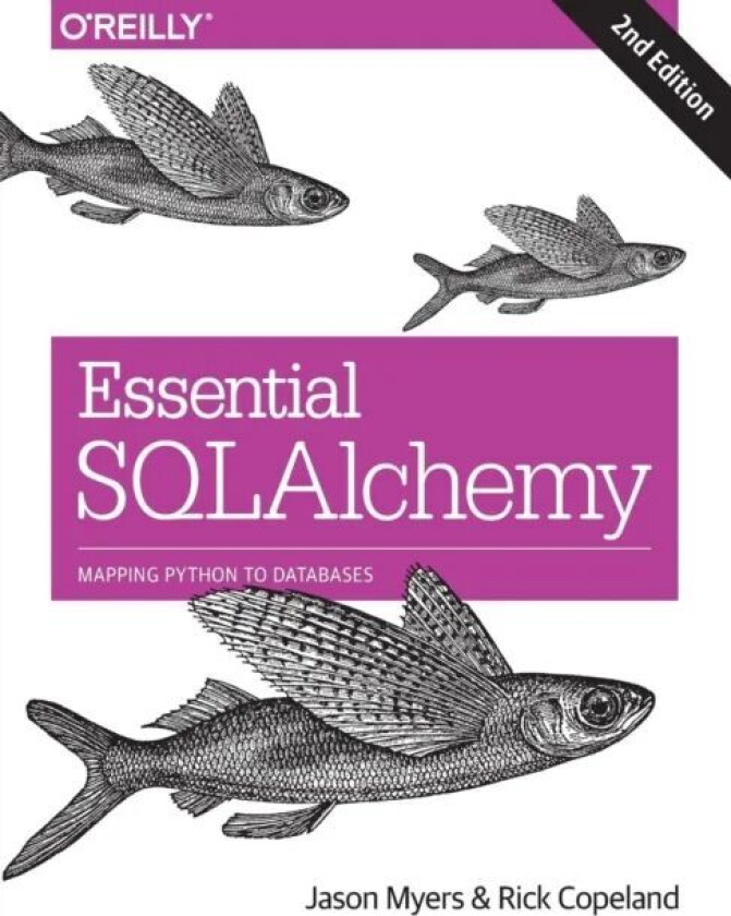 Essential SQLAlchemy, 2e av Jason Myers, Rick Copeland