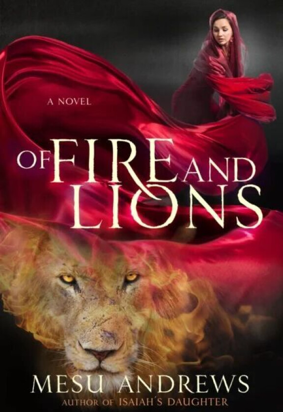Of Fire and Lions av Mesu Andrews