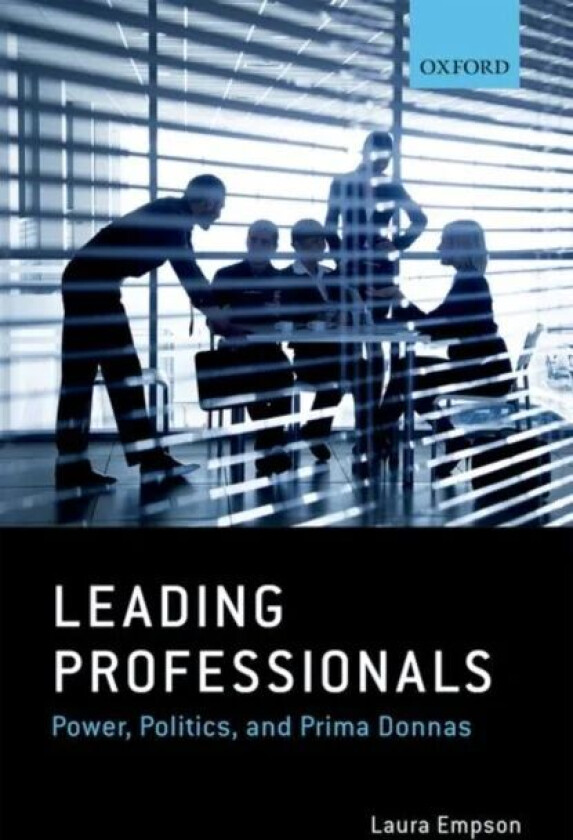 Leading Professionals av Laura (Professor in the Management of Professional Service Firms and Director of the Centre for Professional Service Firms Pr