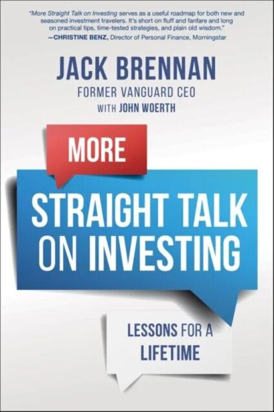More Straight Talk on Investing av John J. (Dartmouth College Brennan, Harvard Business School), John (Temple University) Woerth