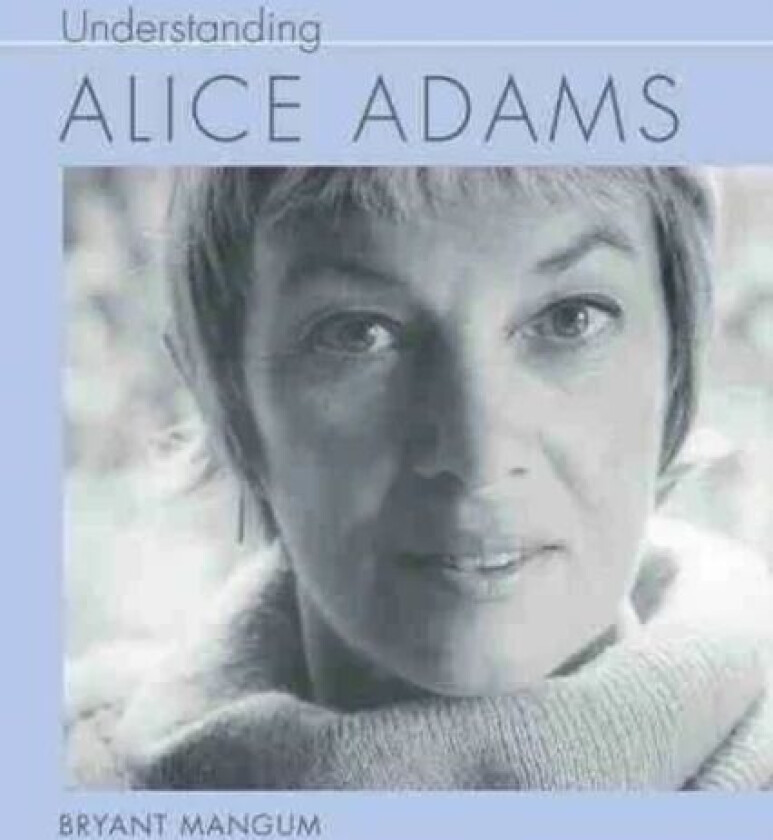 Understanding Alice Adams av Bryant Mangum