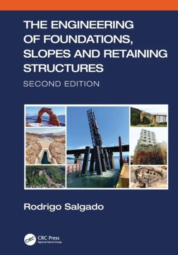 The Engineering of Foundations, Slopes and Retaining Structures av Rodrigo (Purdue University West Lafayette Indiana USA) Salgado