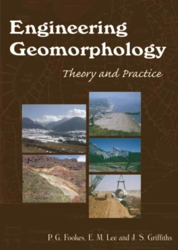 Engineering Geomorphology av P. G. (Professor) Fookes, E. Mark Lee, J. S. Griffiths