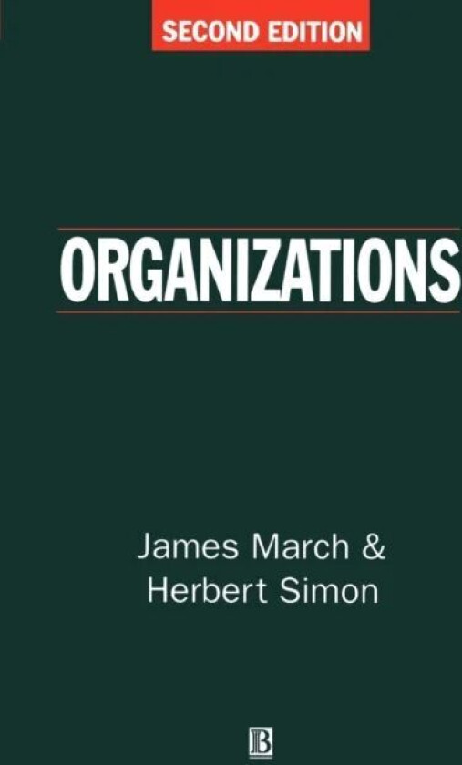 Organizations av James G. (Carnegie Institute of Technology) March, Herbert A. (Carnegie Institute of Technology) Simon