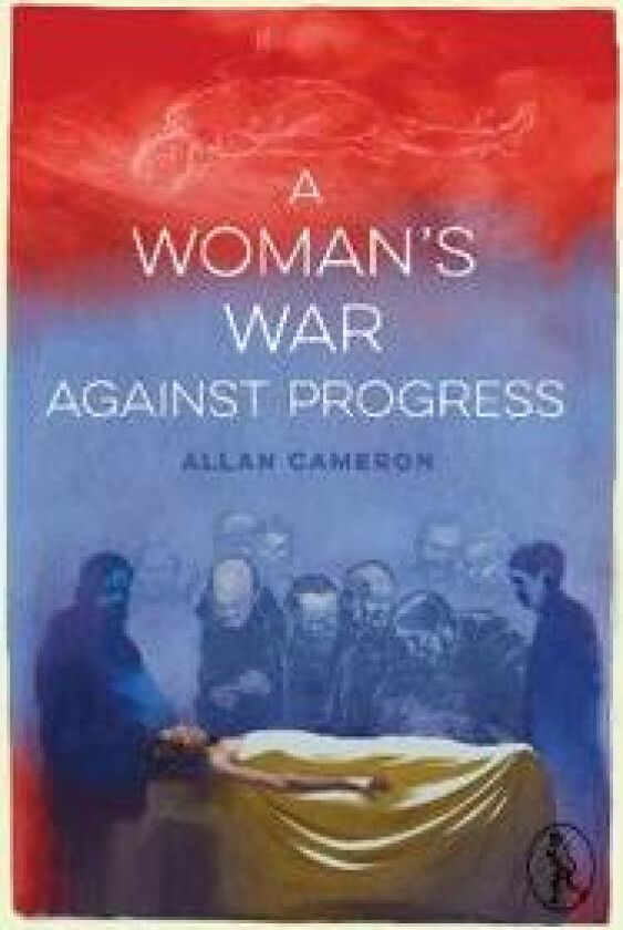 A Woman's War against Progress