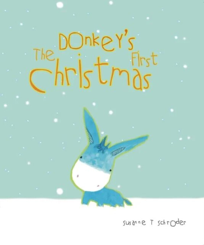 The Donkey's First Christmas av Susanne T Schroder