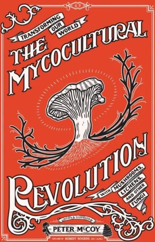 The Mycocultural Revolution av Peter McCoy