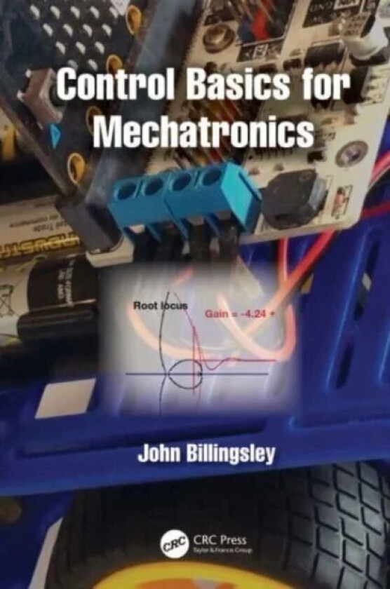 Control Basics for Mechatronics av John (University of Southern Queensla Billingsley