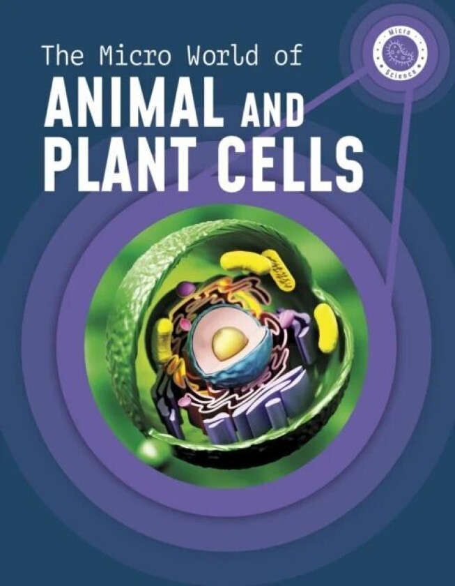 The Micro World of Animal and Plant Cells av Precious McKenzie