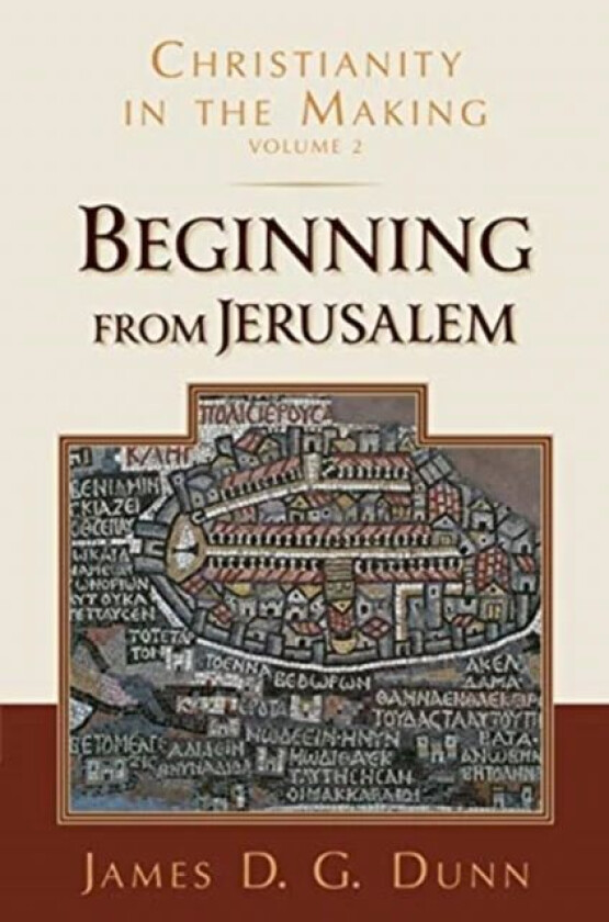 Beginning from Jerusalem av James D G (University of Durham) Dunn