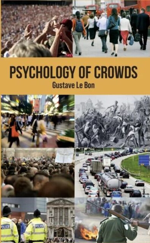 Psychology of Crowds av Gustave le Bon