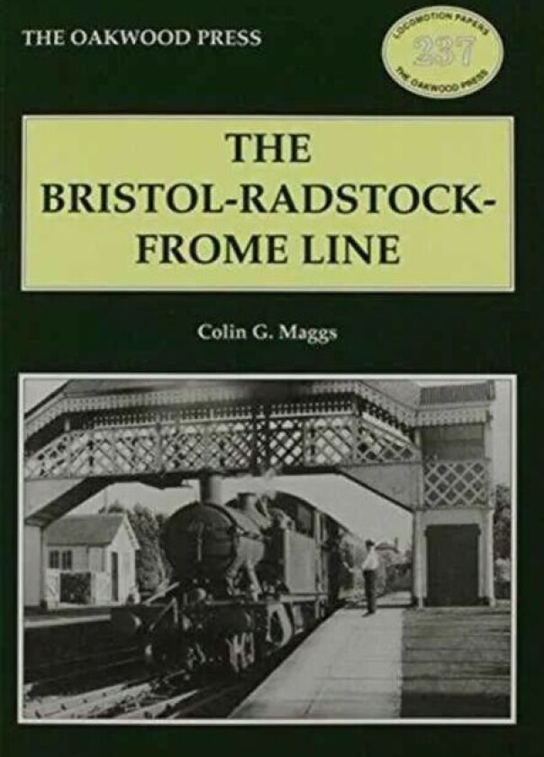 The Bristol-Radstock-Frome Line av Colin G. Maggs
