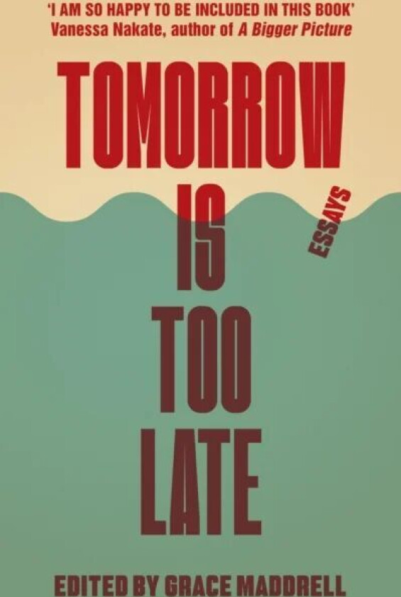 Tomorrow Is Too Late