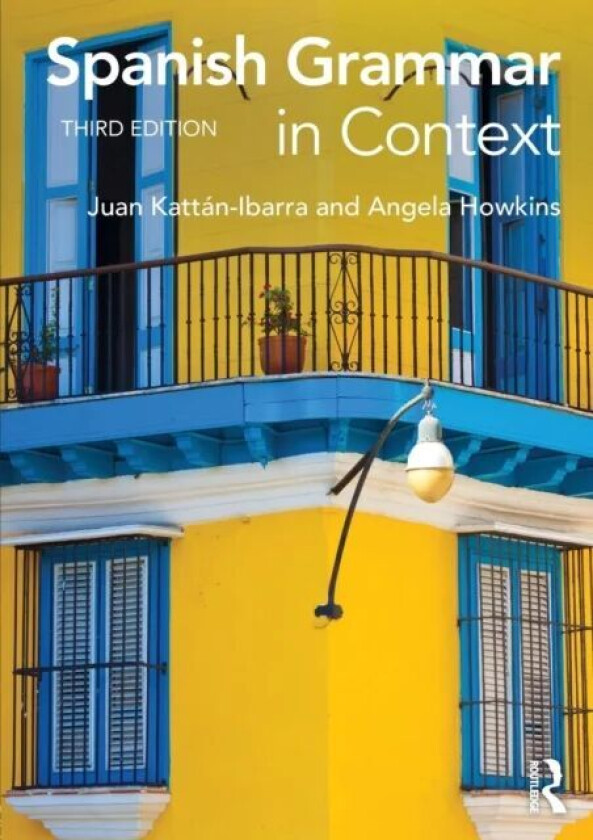 Spanish Grammar in Context av Juan Kattan (Freelance author UK) Ibarra, Angela Howkins