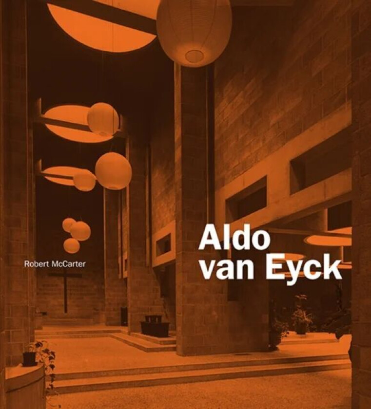 Aldo van Eyck av Robert McCarter