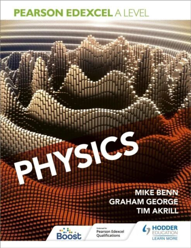 Pearson Edexcel A Level Physics (Year 1 and Year 2) av Mike Benn, Tim Akrill, Graham George