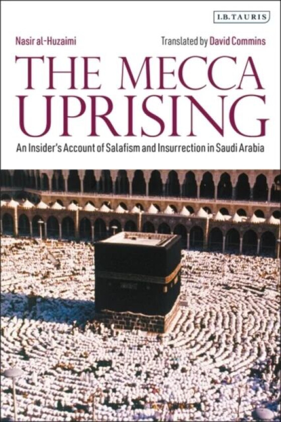 The Mecca Uprising av Nasir al-Huzaimi
