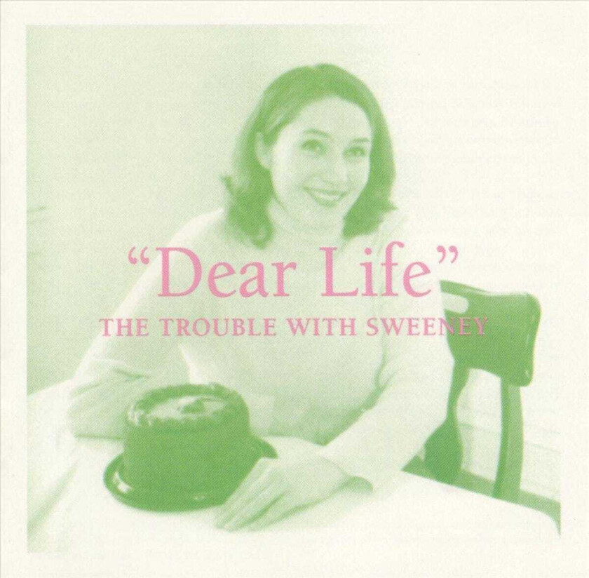 The Trouble With Sweeney Dear Life CD